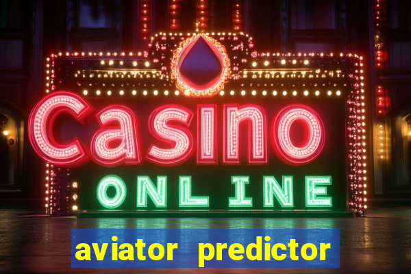 aviator predictor v4.0 apk